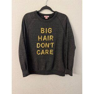 Now & Drape New York Big Hair Don’t Care sweatshirt women size large